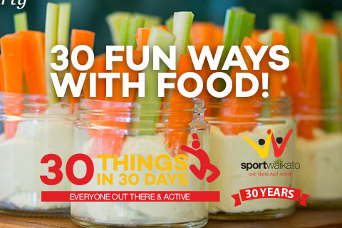 30 Fun ways with food